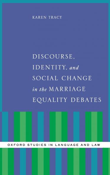 Discourse Identity and Social Change in the Marriage Equality Debates