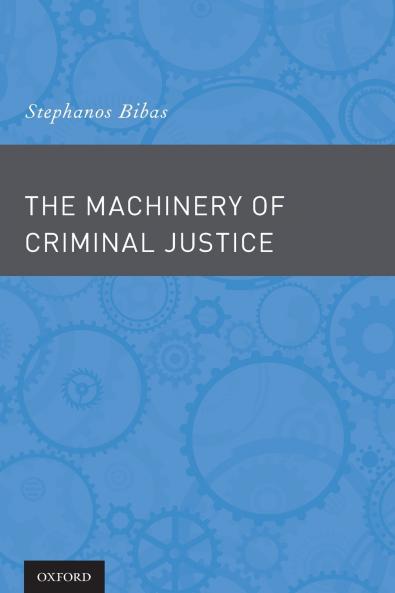 The Machinery of Criminal Justice
