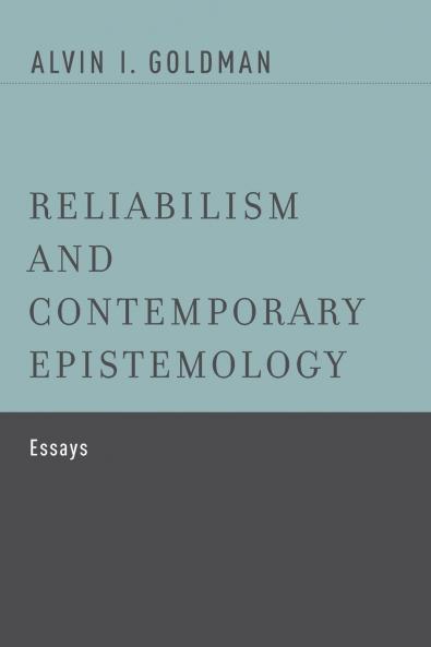 Reliabilism and Contemporary Epistemology