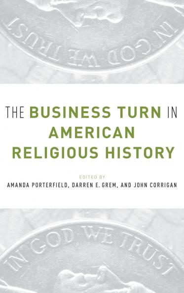 The Business Turn in American Religious History