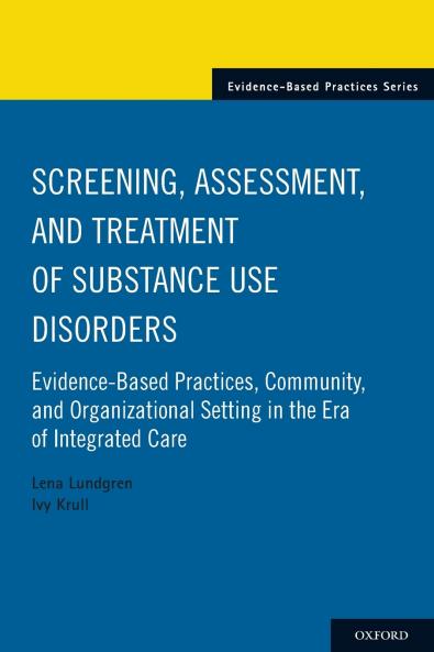 Screening Assessment and Treatment of Substance Use Disorders