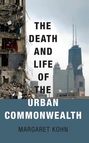 The Death and Life of the Urban Commonwealth