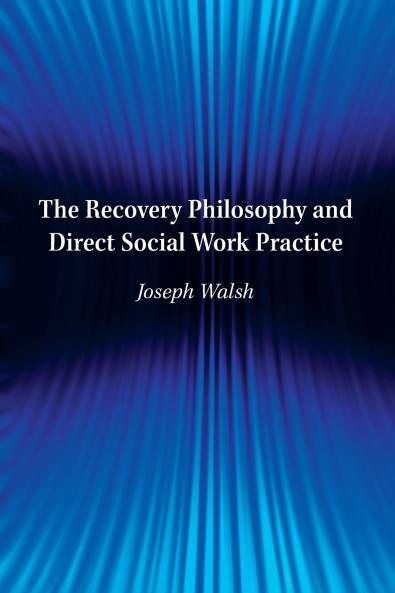 Recovery Philosophy and Direct Social Work Practice