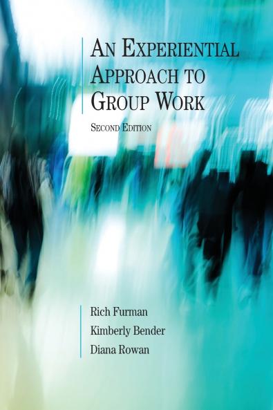 Experiential Approach to Group Work Second Edition