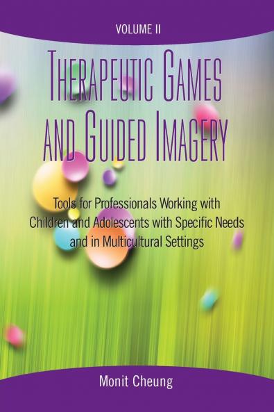 Therapeutic Games and Guided Imagery Volume II