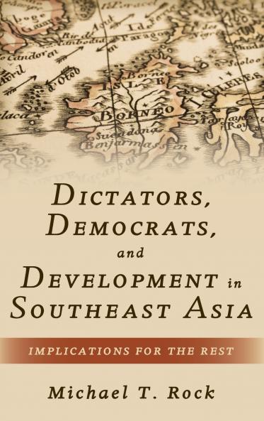 Dictators Democrats and Development in Southeast Asia