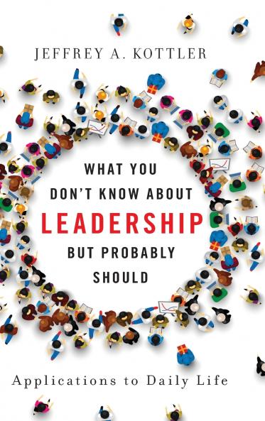 What You Don't Know about Leadership But Probably Should