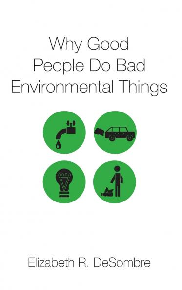 WHY GOOD PEOPLE DO BAD ENVIRON THINGS C