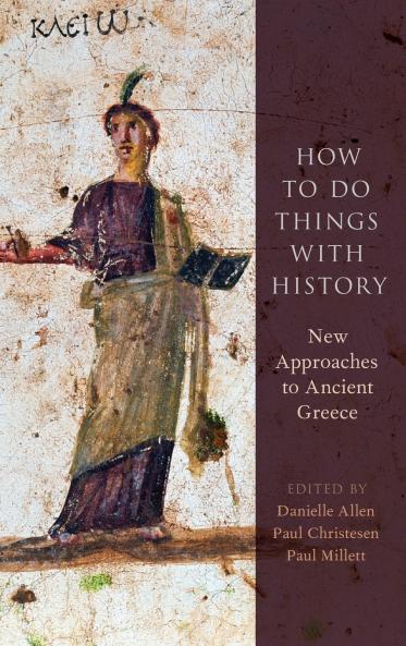 HOW TO DO THINGS WITH HISTORY C