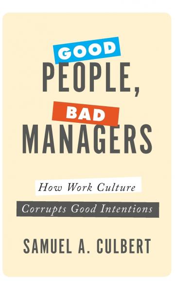 Good People Bad Managers