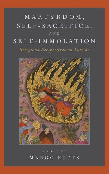 Martyrdom Self-Sacrifice and Self-Immolation
