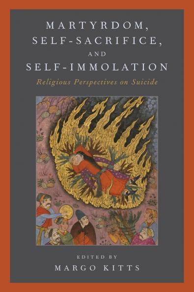 Martyrdom Self-Sacrifice and Self-Immolation