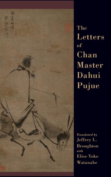 LETTERS OF CHAN MASTER DAHUI PUJUE C