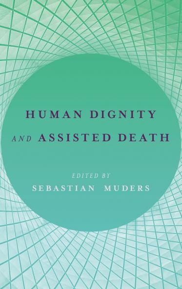 Human Dignity and Assisted Death