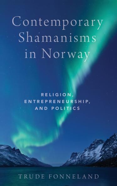 Contemporary Shamanisms in Norway
