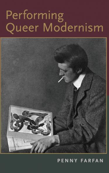 Performing Queer Modernism