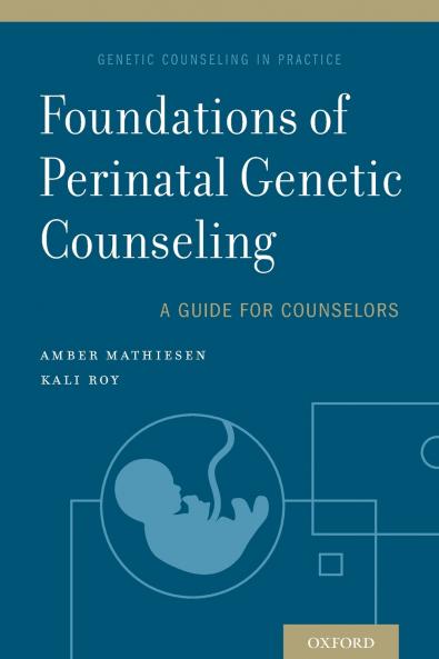 Foundations of Perinatal Genetic Counseling