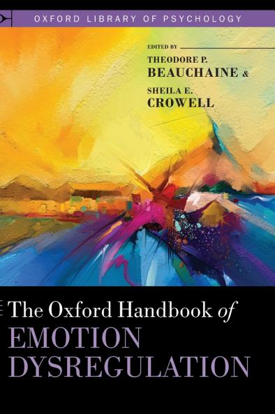 Oxford Handbook of Emotion Dysregulation