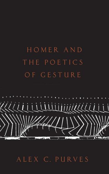 Homer and the Poetics of Gesture