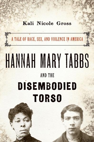 Hannah Mary Tabbs and the Disembodied Torso