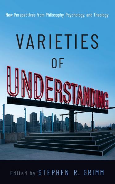 Varieties of Understanding