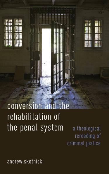 Conversion and the Rehabilitation of the Penal System