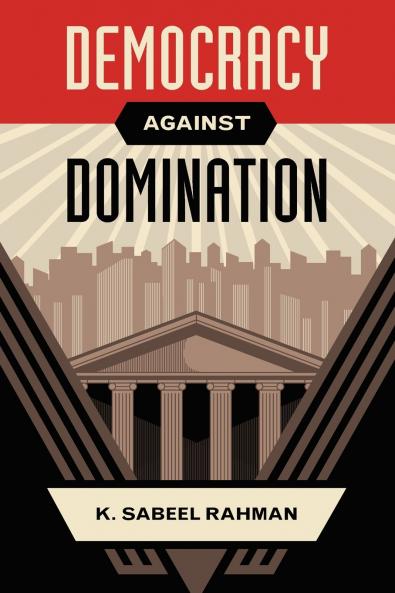 Democracy Against Domination