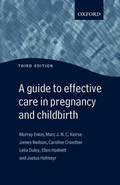 A Guide to Effective Care in Pregnancy and Childbirth