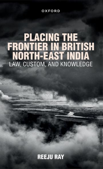Placing the Frontier in British North-East India