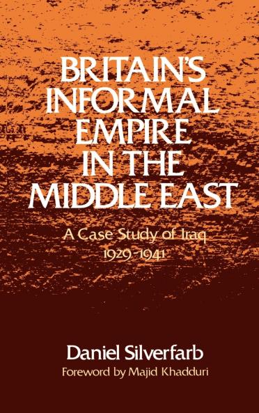 Britain's Informal Empire in the Middle East
