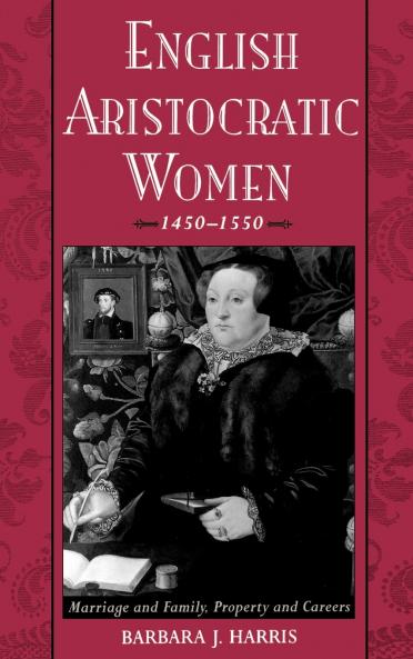 English Aristocratic Women 1450-1550