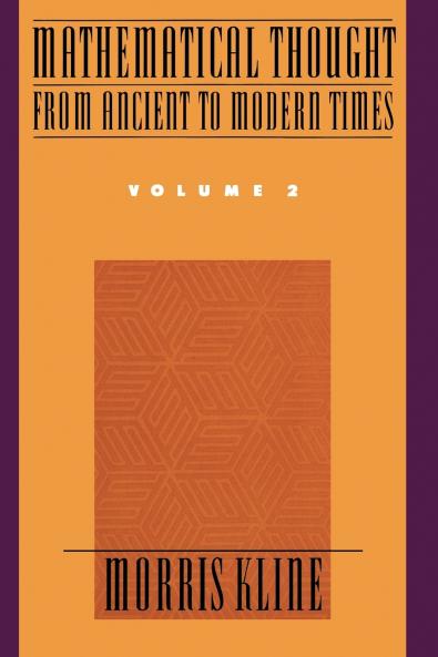 Mathematical Thought from Ancient to Modern Times Volume 2