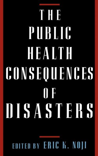 The Public Health Consequences of Disasters