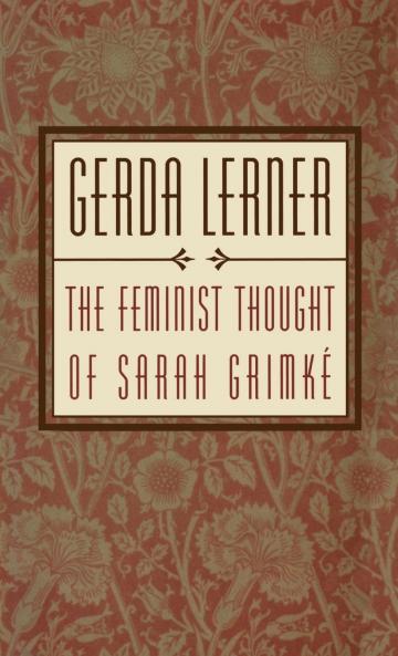 The Feminist Thought of Sarah Grimke