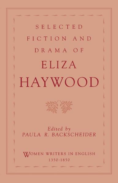Selected Fiction and Drama of Eliza Haywood