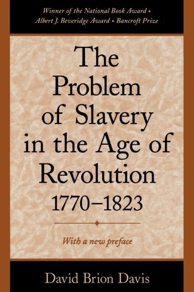 The Problem of Slavery in the Age of Revolution 1770-1823