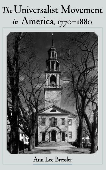 The Universalist Movement in America 1770-1880