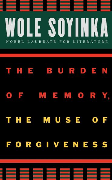 The Burden of Memory the Muse of Forgiveness