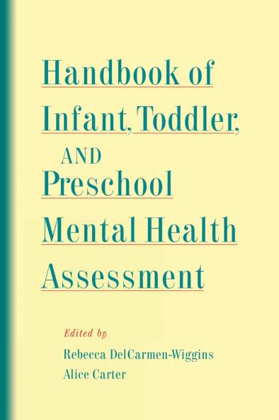 Handbook of Infant Toddler and Preschool Mental Health Assessment