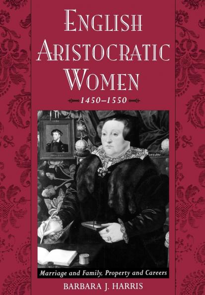 English Aristocratic Women 1450-1550