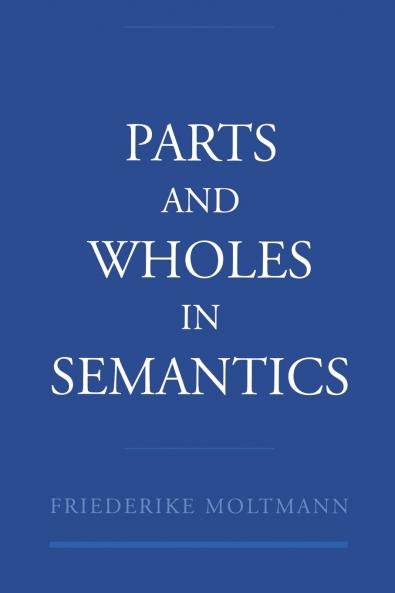 Parts and Wholes in Semantics