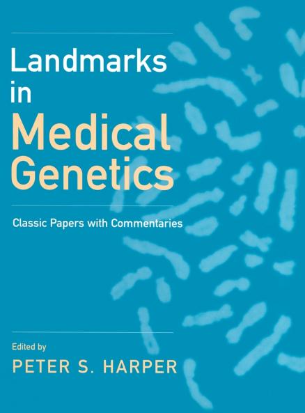 Landmarks in Medical Genetics