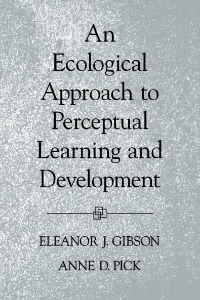 An Ecological Approach to Perceptual Learning and Development