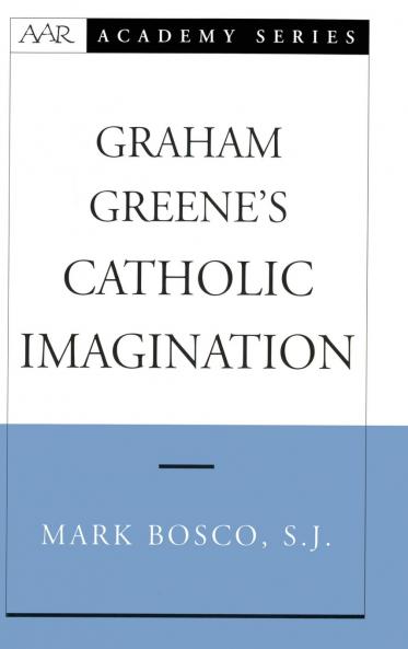 Graham Greene's Catholic Imagination