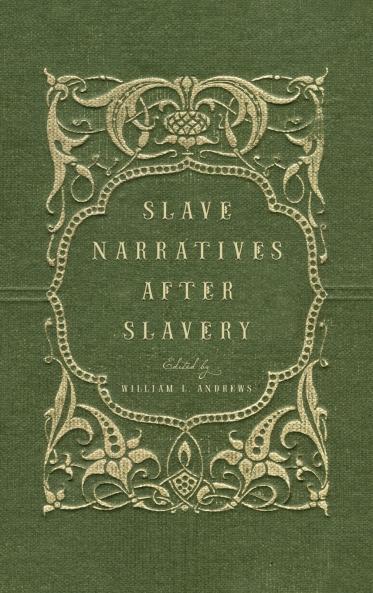 Slave Narratives after Slavery