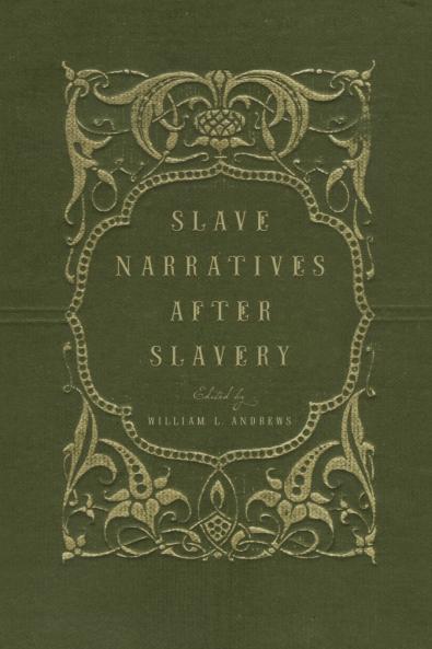 Slave Narratives After Slavery