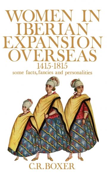 Women in Iberian Expansion Overseas 1415-1815