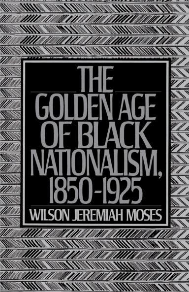 The Golden Age of Black Nationalism 1850-1925