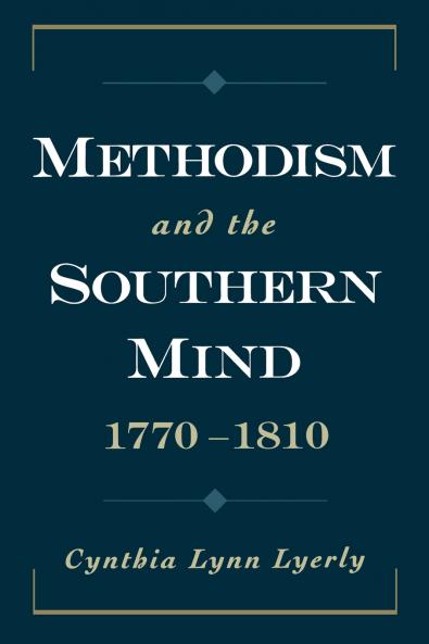 Methodism and the Southern Mind 1770-1810