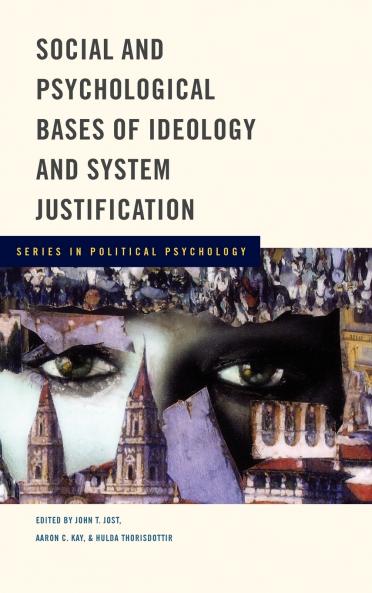 Social and Psychological Bases of Ideology and System Justification